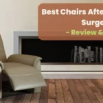 Best Recliner Chairs After Abdominal Surgery