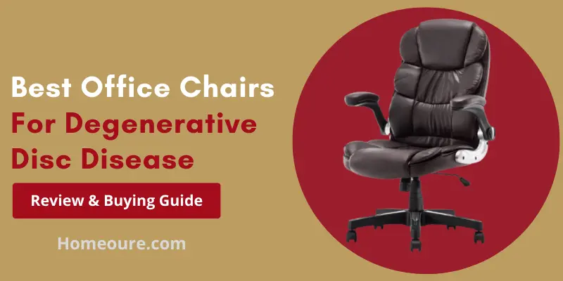 Best Office Chair For Degenerative Disc Disease