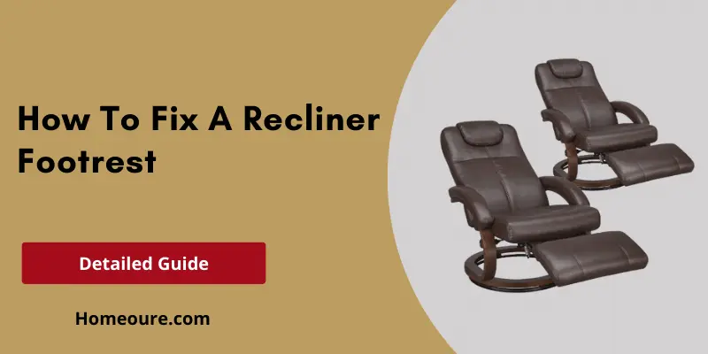 how to fix a recliner footrest