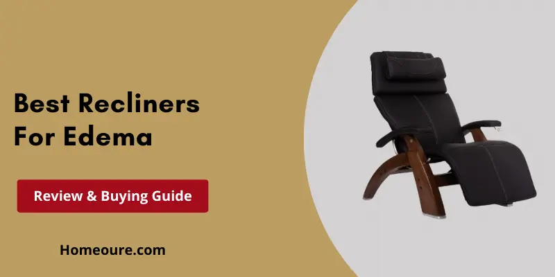 Best Recliners For Edema