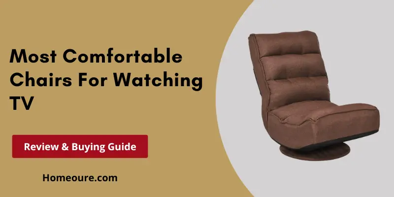 Most comfortable chair to best sale watch tv