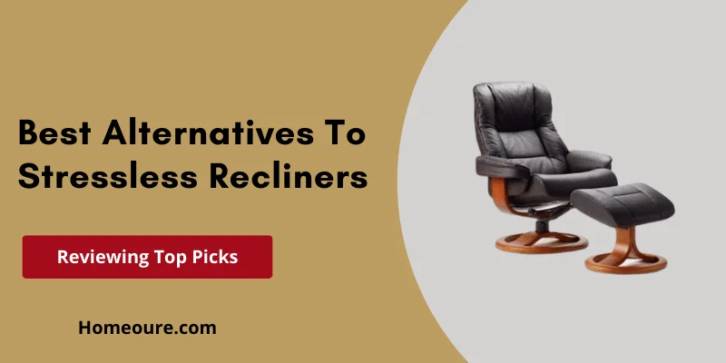 Best Alternatives To Stressless Recliners