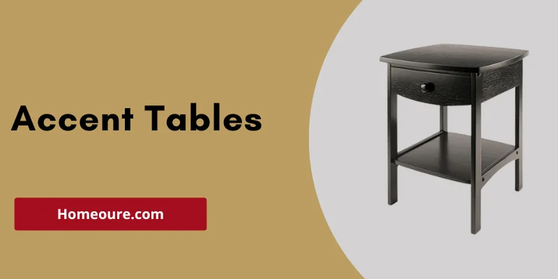 Accent Tables - Best for Decorative Purpose