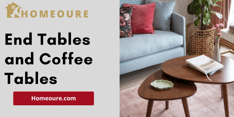 End Tables and Coffee Tables